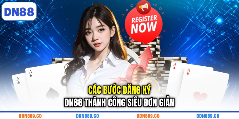 Các bước đăng ký DN88 thành công siêu đơn giản